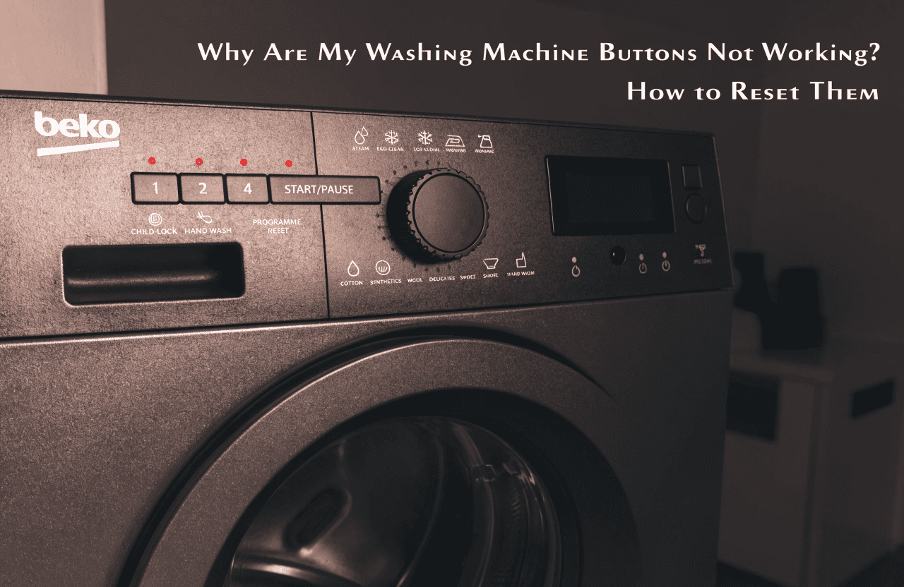 علت کار نکردن دکمه های پنل لباسشویی بکو و راه حل بازگرداندن عملکرد آن ها